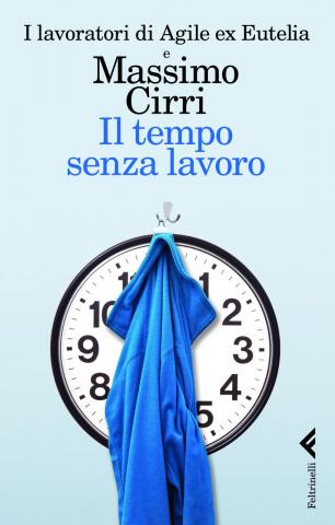 Il tempo senza lavoro, di Massimo Cirri